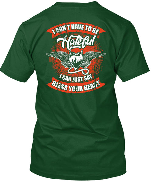 I Can Just Say Bless Your Heart T Shirt, To Be Hateful T Shirt