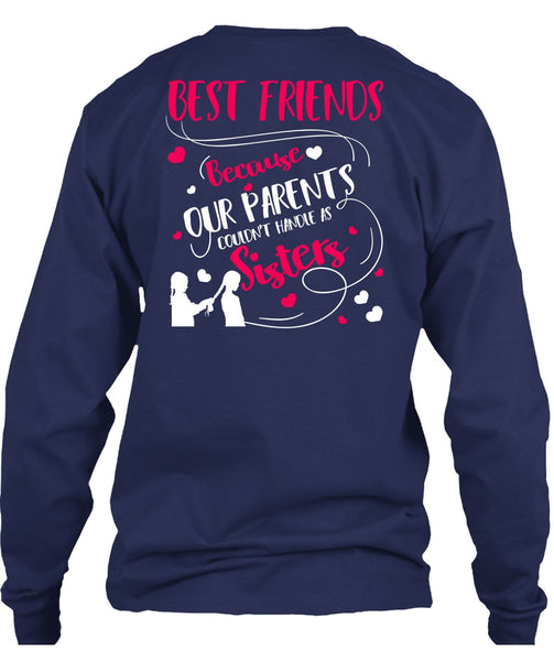 Our Parents Couldn't Handle As Sisters T Shirt, Best Friends T Shirt