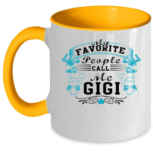 Gift For Mom Coffee Mug, My Favorite People Call Me Gigi Accent Mug