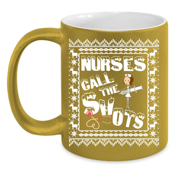 Nurses Call The Shots Coffee Mug, Cute Nurses Coffee Cup