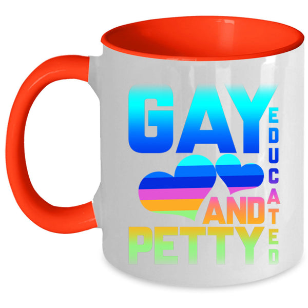 Cute Gift For Gay Coffee Mug, Gay Educated And Petty Accent Mug