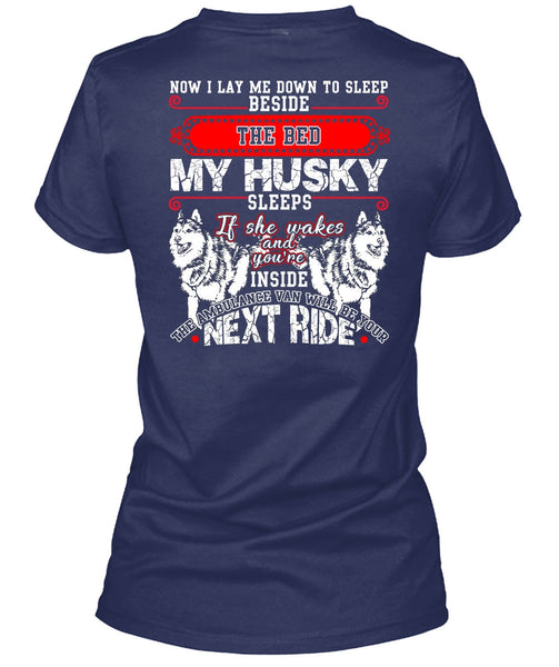 The Bed My Husky T Shirt, I Lay Me Down To Sleep T Shirt