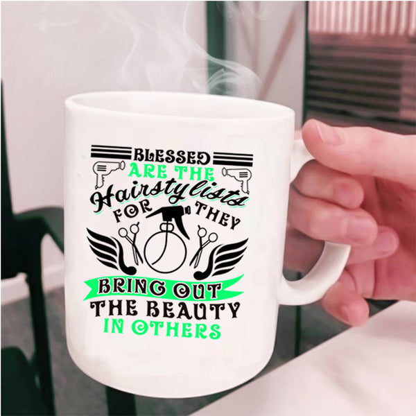 Cute Hairstylist Coffee Mug, Blessed Are The Hairstylist Cup