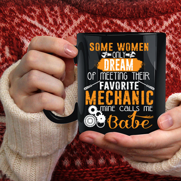 Meeting Their Favorite Mechanic Coffee Mug, Mine Calls Me Babe Coffee Cup