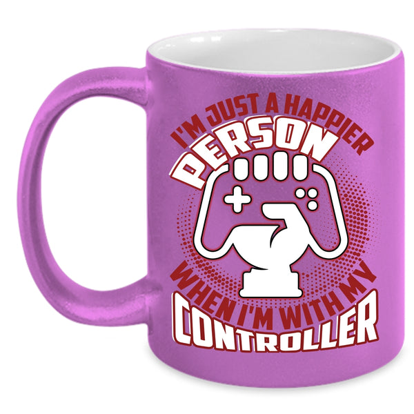I'm Just A Happier Person Coffee Mug, When I'm With My Controller Coffee Cup