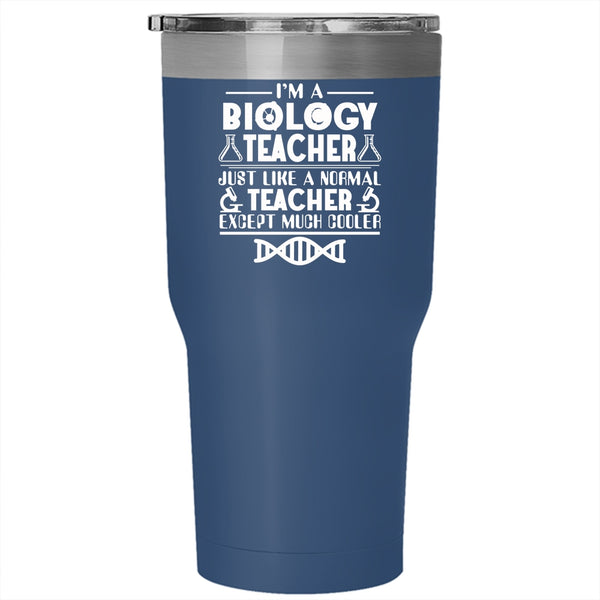 I'm A Biology Teacher Tumbler 30 oz Stainless Steel, Cool Biology Teacher Travel Mug