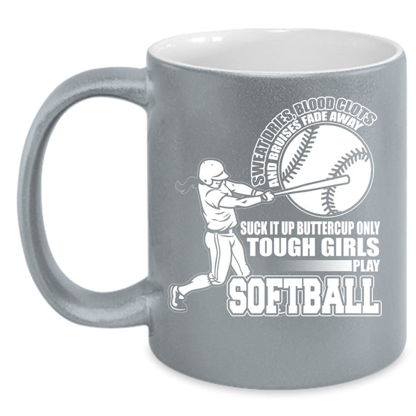 Only Tough Girls Play Softball Coffee Mug, Cute Girls Coffee Cup