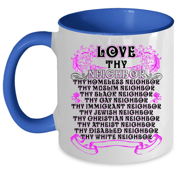 Thy Homeless Neighbor Coffee Mug, Love Thy Neighbor Accent Mug