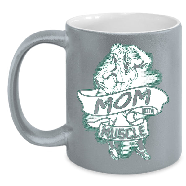 Mom With Muscle Coffee Mug, Best Gift For Mom Coffee Cup