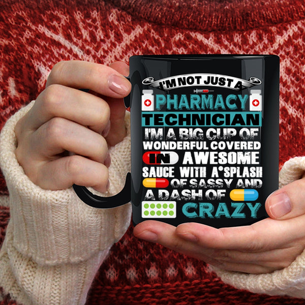 I'm Not Just A Pharmacy Technician Coffee Mug, Cool Coffee Cup
