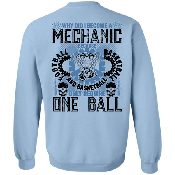Being A Mechanic T Shirt, Why Did I Become A Mechanic Sweatshirt