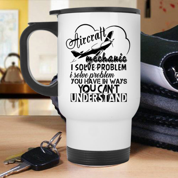 Cool Gift For Mechanic Travel Mug, Aircraft Mechanic Mug