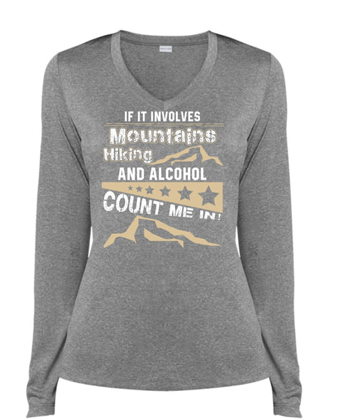 If It Involves Mountains Hiking T Shirt, Alcohol Count Me In T Shirt, Cool Shirt (Ladies LS Heather V-Neck)