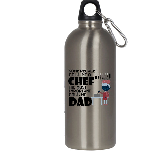 Call Me A Chef 20 oz Stainless Steel Bottle,The Most Important Call Me Dad Outdoor Sports Water Bottle