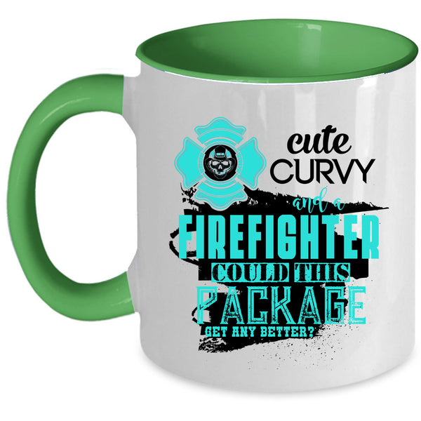 Funny Fire Fighting Coffee Mug, Cute Curvy And A Firefighter Accent Mug
