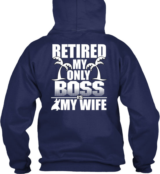 Retired My Only Boss Is My Wife T Shirt, Being A Husband T Shirt
