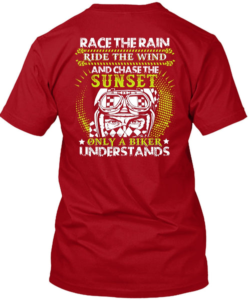 Race The Rain T Shirt, Only A Biker Understands T Shirt