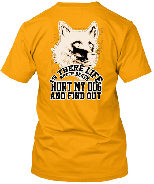 Hurt My Dog T Shirt, I Love Dog T Shirt