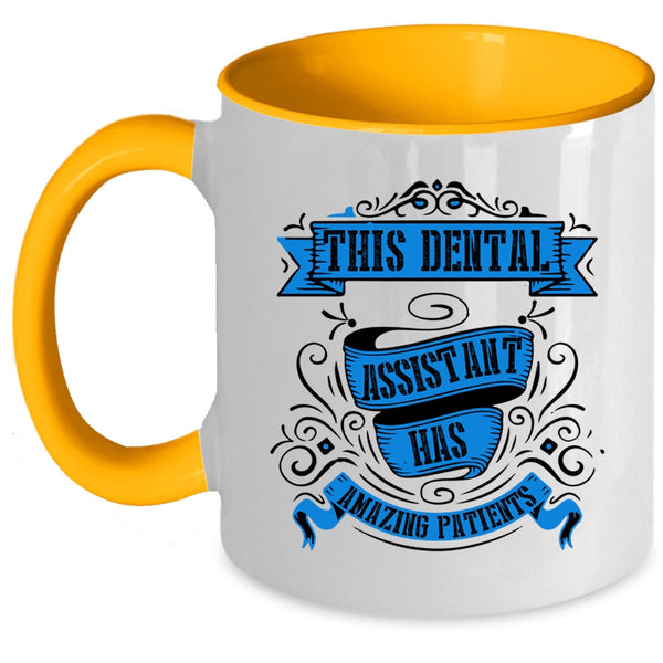 Lovely Coffee Mug, This Dental Assistant Has Amazing Patients Accent Mug