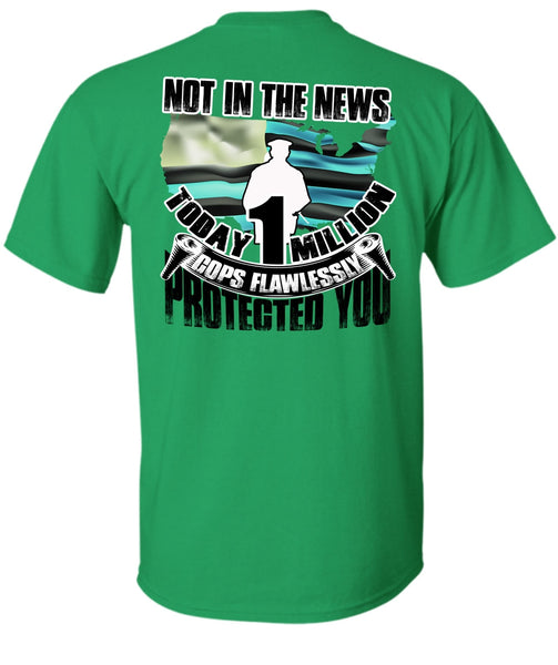 Cops Flawlessly Protected You T Shirt, I Love Police T Shirt
