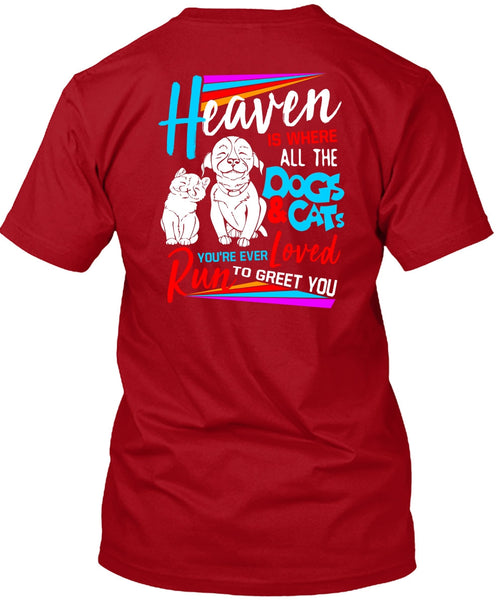 Heaven Is Where All The Dogs And Cats T Shirt, You're Ever Loved Run T Shirt