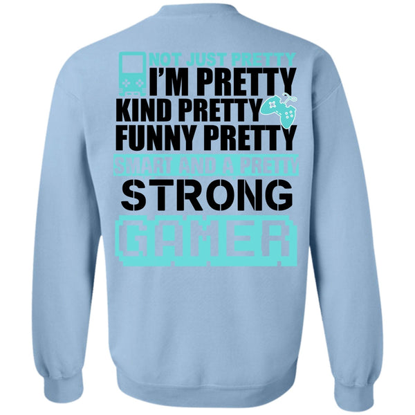 I Love Gaming T Shirt, Pretty Strong Gamer Sweatshirt