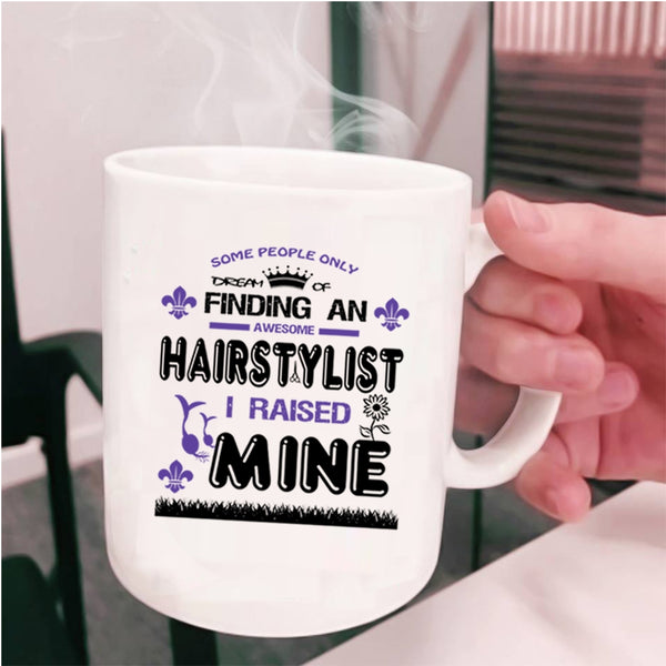 I Raise A Hairstylist Coffee Mug, Awesome Hairtylist Cup