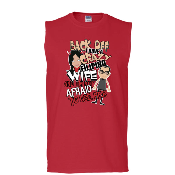 Back Off I Haeve A Crazy Filipino Wife T Shirt, I'm Not Afraid To Use Her T Shirt, Cool T Shirt (Men's Cotton Sleeveless)