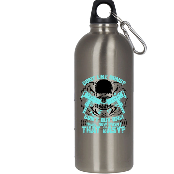 Don't Like Guns Don't Buy One 20 oz Stainless Steel Bottle,Cool Gunners Outdoor Sports Water Bottle