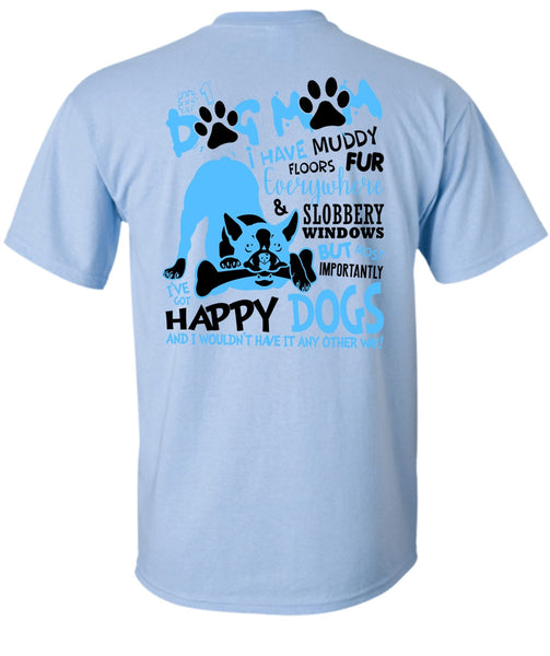 Dog Mom I Have Muddy Floor T Shirt, I Love My Dog T Shirt