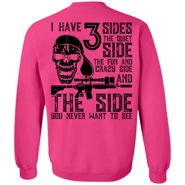 I Love Gunning T Shirt, I Have 3 Sides The Quiet Sweatshirt