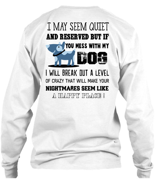 If You Mess With My Dog T Shirt, Nightmares T Shirt