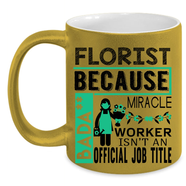 Cute Gift For Florists Coffee Mug, Florist Accent Mug