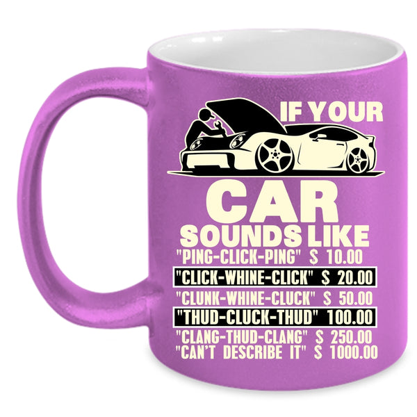 If Your Car Sounds Like Coffee Mug, Funny Car Mechanics Coffee Cup