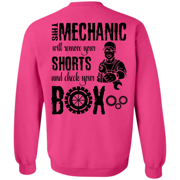 I Love Mechanic T Shirt, This Mechanic Will Remove Your Shorts Sweatshirt