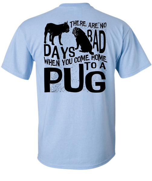 You Come Home To A Pug T Shirt, I Love Pug T Shirt