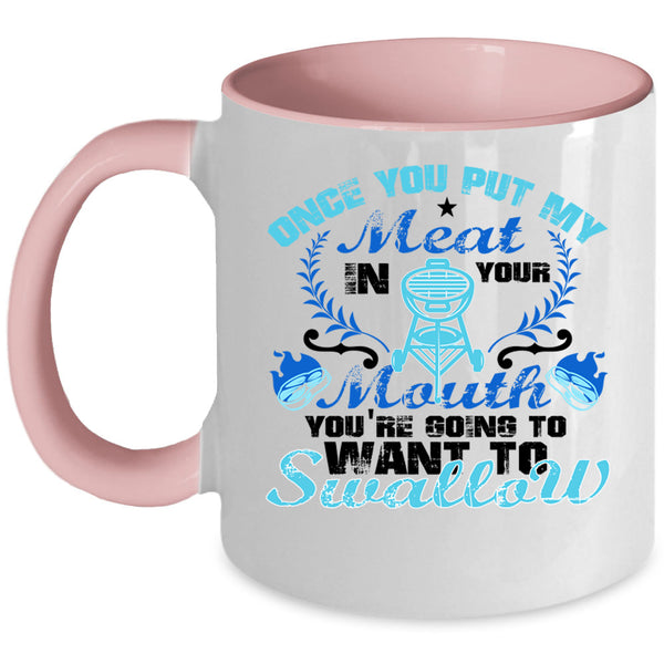Cool Camping Coffee Mug, Once You Put My Meat In Your Mouth Accent Mug