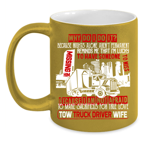 Tow Truck Driver Wife Coffee Mug, Cute Gift For My Wife Coffee Cup