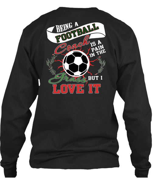 Being A Football Coach T Shirt, I Grass Live It T Shirt