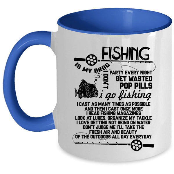 I Go Fishing Coffee Mug, Fishing Is My Drug Accent Mug