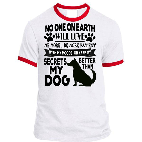 Secrets Better Than My Dog T Shirt, I Love My Dogs T Shirt, Awesome T-Shirts