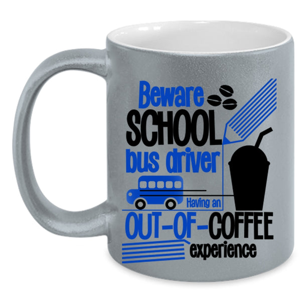 Cute Gift For Bus Drivers Coffee Mug, Beware School Bus Driver Accent Mug