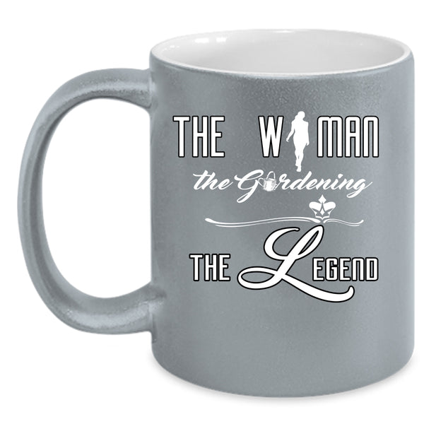 The Woman The Gardening The Legend Coffee Mug, Cute Girls Coffee Cup