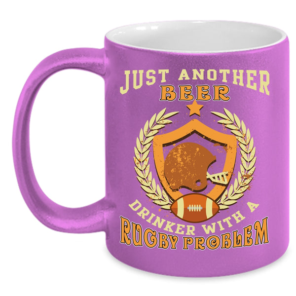 Just Another Beer Drinker Coffee Mug, Rugby Problem Coffee Cup