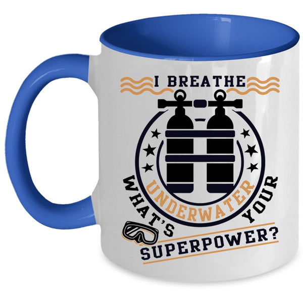 Funny Scuba Diving Coffee Mug, I Breathe Underwater Accent Mug