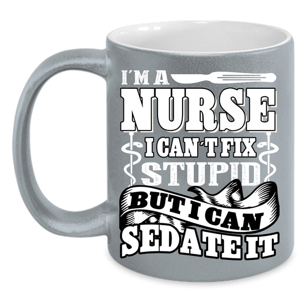 I'm A Nurse Coffee Mug, Funny Gift For Nurse Coffee Cup