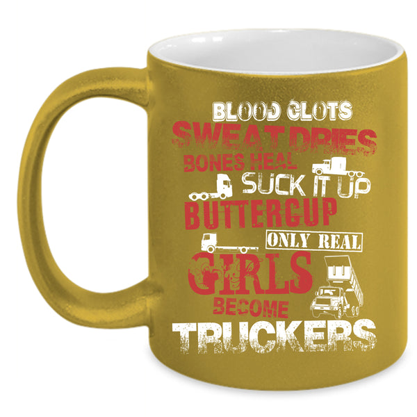 Only Real Girls Become Truckers Coffee Mug, Cool Girls Coffee Cup