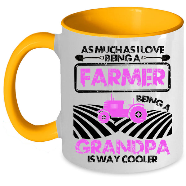Being A Grandpa Is way Cooler Coffee Mug, I Love Being A Farmer Accent Mug