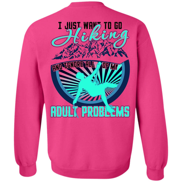 I Love Hiking T Shirt, I Just Want To Go Hiking Sweatshirt