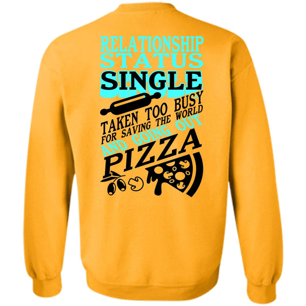 I Love My Life T Shirt, Relationship Status Single Sweatshirt